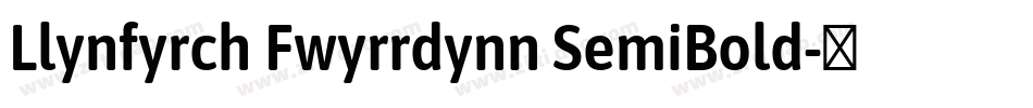 Llynfyrch Fwyrrdynn SemiBold字体转换